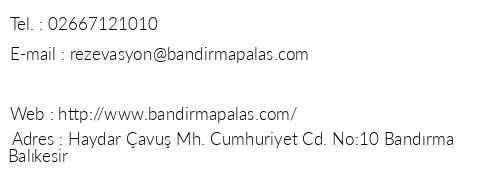 Bandrma Palas Hotel telefon numaralar, faks, e-mail, posta adresi ve iletiim bilgileri
